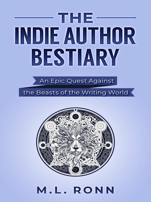 Title details for The Indie Author Bestiary by M.L. Ronn - Available
